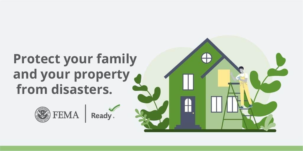 Protect your family and your property from disasters.